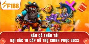 Bắn Cá Thần Tài - Đại Bác 10 Cấp Hỗ Trợ Chinh Phục Boss