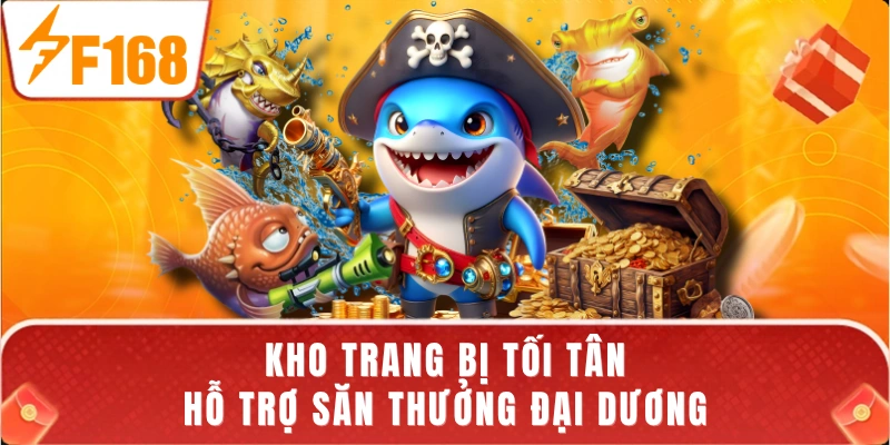 Kho trang bị tối tân hỗ trợ săn thưởng đại dương