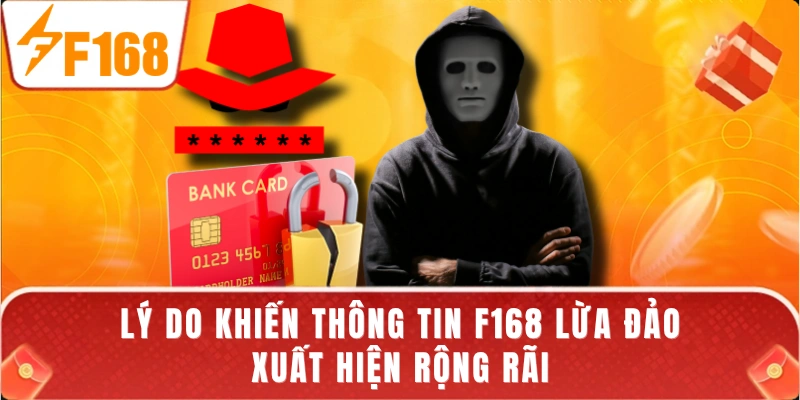 Lý do khiến thông tin F168 lừa đảo xuất hiện rộng rãi