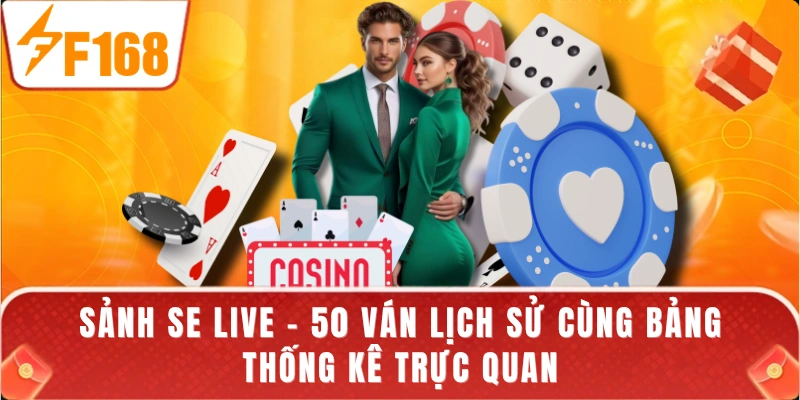 Sảnh SE Live - 50 Ván Lịch Sử Cùng Bảng Thống Kê Trực Quan