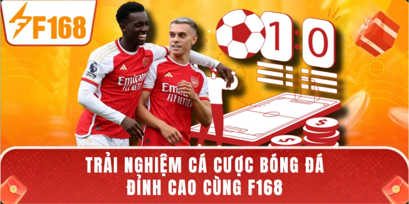 Trải nghiệm cá cược bóng đá đỉnh cao cùng F168